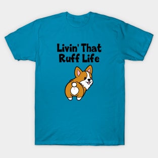 Livin' That Ruff Life Corgi Dog T-Shirt